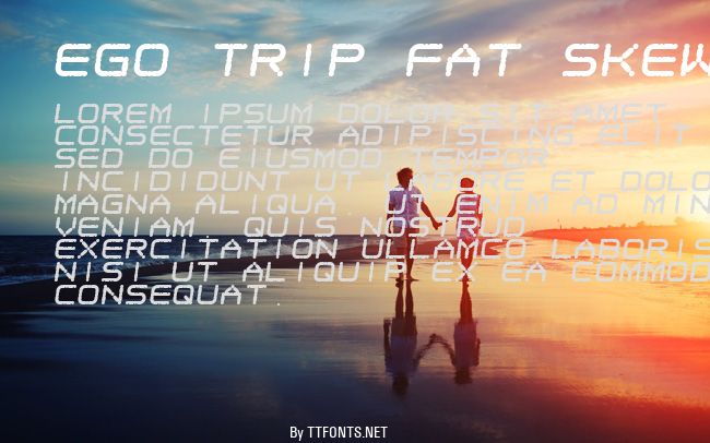 Ego trip Fat Skew example